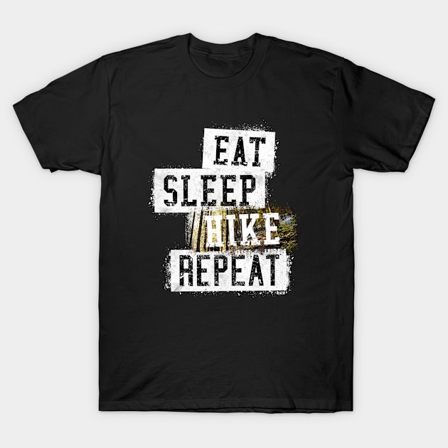 Eat Sleep Hike Repeat T-Shirt by hoopoe